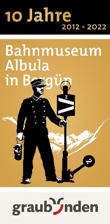 Werbeplakat 10 Jahre - 2012 - 2022 - Bahnmuseum Albula in Bergn 