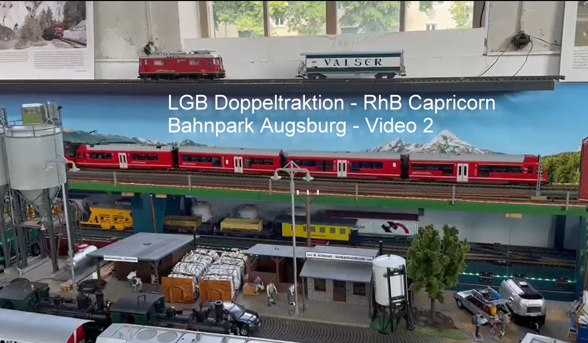LGB Triebzug - RhB Capricorn Doppeltraktion - Bahnpark Augsburg - zwei kurze Videos! 