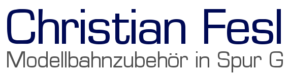 Web Shop - Modellbahnzubehr in Spur G - Christian Fesl 