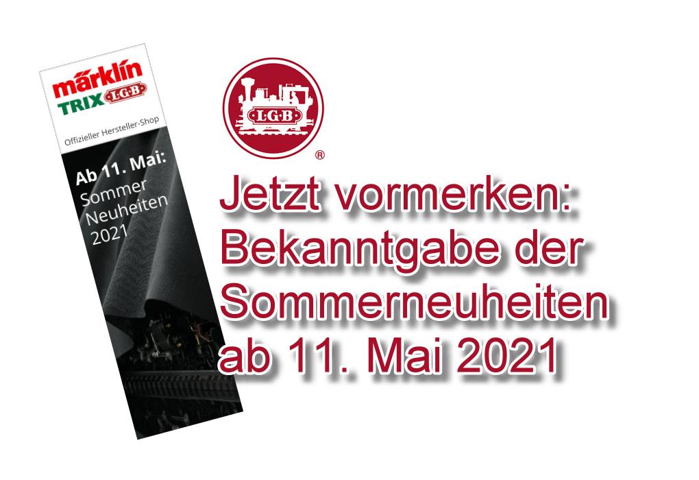 11. Mai 2021 - Bekanntgabe der LGB Neuheiten 2021