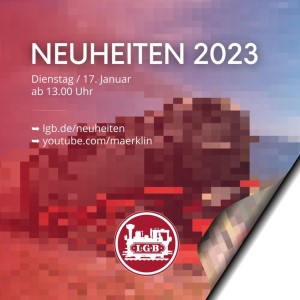 LGB Neuheiten 2023 - Ab 17.01.2023 um ca. 13 Uhr 