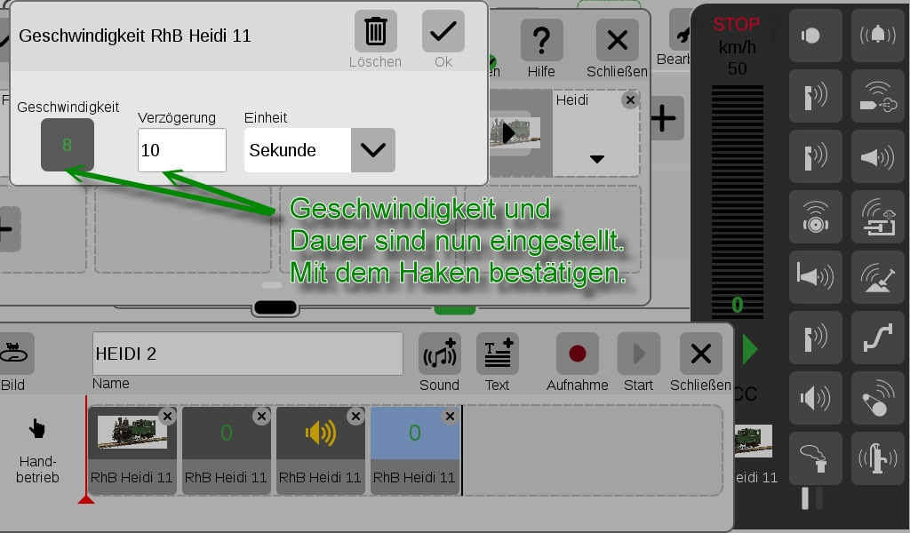 In unserem Beispiel haben wir bis auf die "8" hochgezogen und die Dauer auf 10 Sekunden eingestellt. Um die Lok langsam anfahren zu lassen kann diese Sequenz wiederholt eingestellt werden und die Geschwindigkeit von z.B. 8 auf 12 oder dann auf 15 usw. hochgezogen werden.  In umgekehrter Reihenfolge wird dann die Lok auch sanft gebremst. 