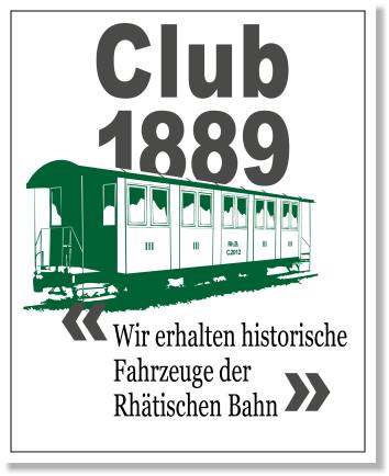 Club 1889 - Wir erhalten historische Fahrzeuge der Rhätischen Bahn - 