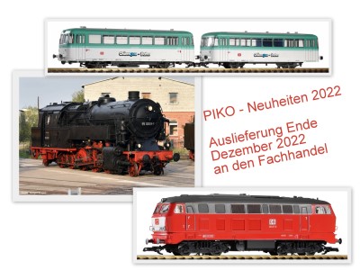 PIKO Neuheiten 2022 - Auslieferung bis Ende Dezember an den Fachhandel! 