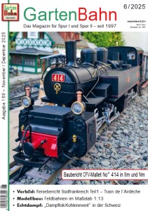 GartenBahn - Ausgabe 6 2025 - Baubericht CFV-Mallet No. 414 und "Dampflok-Kohlenevent". 