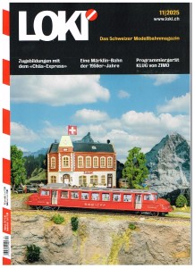 LOKI  Ausgabe 11/25 im Fachhandel und im Postkasten: EVENT Das Grobahnfest in Schinznach - Seite 42-47 - Neueer LGB Produktmanager: Daniel Kahler - Neuheitenschau am Grossbahnfest - Seite 21-25  - 
