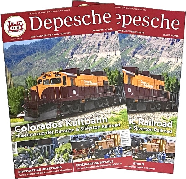 LGB Depesche 3/2026 ausgeliefert f�r Deutschland und US - Thmen u.A. Anlage Familie Kaspers - Schweiz, Bericht von der Kultbah: Museumszug der Durango & Silverton Railroad. 