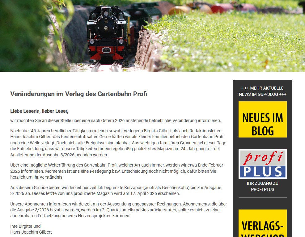 Der GARTENBAHN profi internationales Magazin für große Modellbahnen internationales Magazin für große Modellbahnen wird im April 2026 eingestellt.