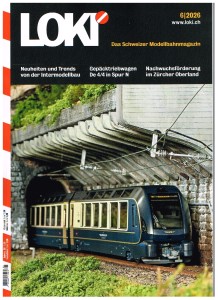 LOKI Das Schweizer Modellbahnmagazin Ausgabe 6/2026 ist an- und ausgeliefert. Wie immer p�nktlich mit 100 Seiten.