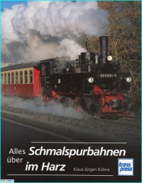 kurze Buchvorstellung - Schmalspurbahnen im Harz von transpress. 