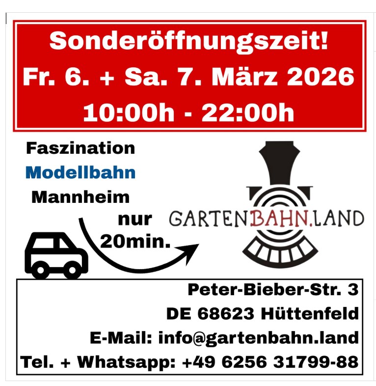 Gartenbahn.land - Sonder�ffnungszeiten am Freitag, 6. M�rz 2026 und Samstag, 7. M�rz 2026 von 10-22 Uhr 
