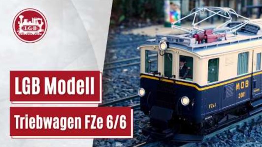 Film zum MOB Gelenktriebwagen FZe 6/6 von LGB mit vielen Details und Funktionen. 
