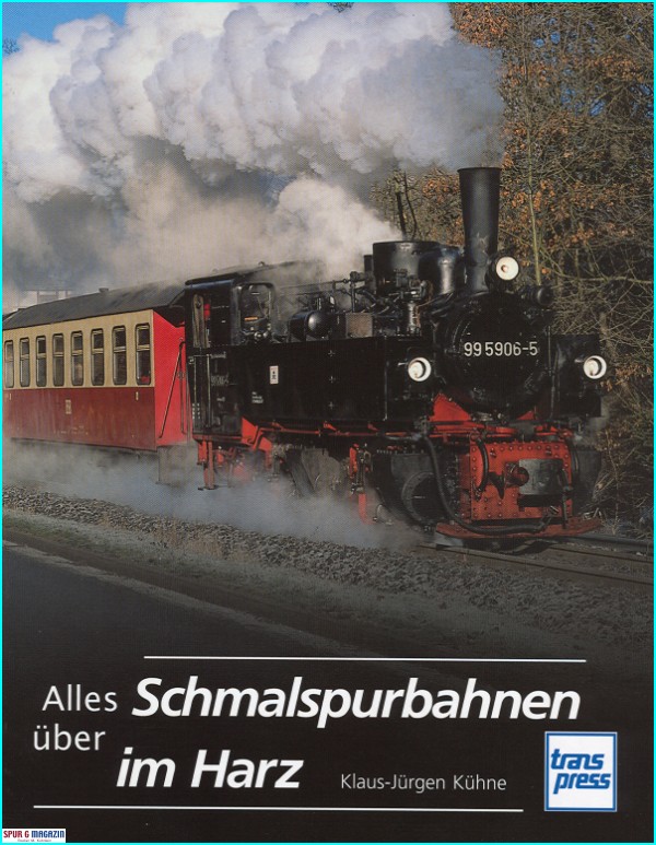 Alles ber Schmalspurbahnen im Harz, Klaus-Jrgen Khne, trans-press verlag, --- aufs Bild klicken und zu den Neuigkeiten von Spur G News zurckkehren! 